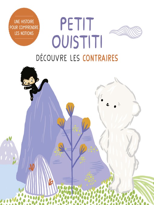 Title details for Petit Ouistiti découvre les contraires by Coralie Saudo - Available